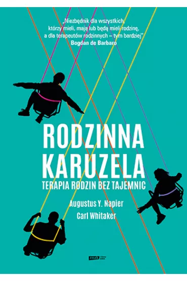 Rodzinna karuzela. Terapia rodzin bez tajemnic - Napier Y. Augustus, Carl Whitaker