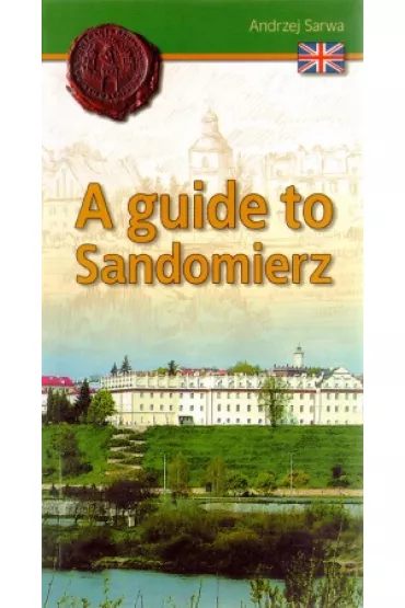 A guide to Sandomierz - Andrzej Sarwa