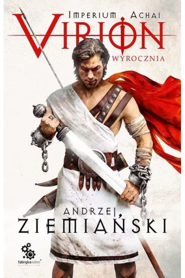Virion. Wyrocznia. Imperium Achai. Tom 1 - Andrzej Ziemia�ski