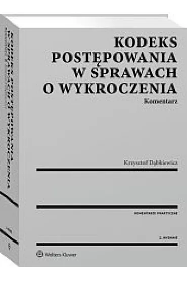 Kodeks post�powania w sprawach o wykroczenia. - Krzysztof D�bkiewicz