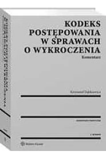 Kodeks post�powania w sprawach o wykroczenia. - Krzysztof D�bkiewicz