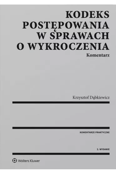 Kodeks post�powania w sprawach o wykroczenia. - Krzysztof D�bkiewicz