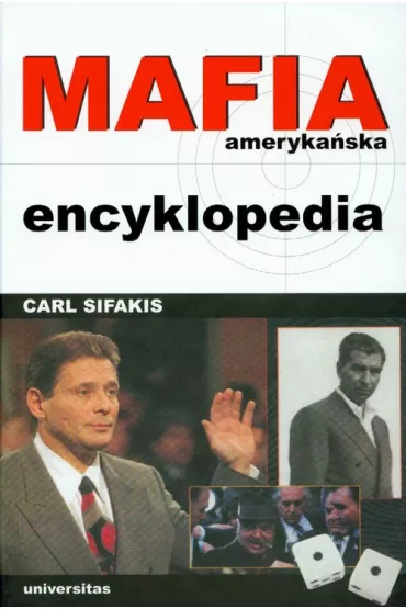 Mafia ameryka�ska Encyklopedia - Sifakis Carl - Carl Sifakis