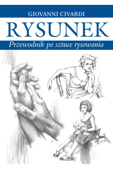 Rysunek przewodnik po sztuce rysowania - Giovanni Civardi