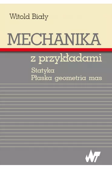 Mechanika z przyk�adami - Witold Bia�y