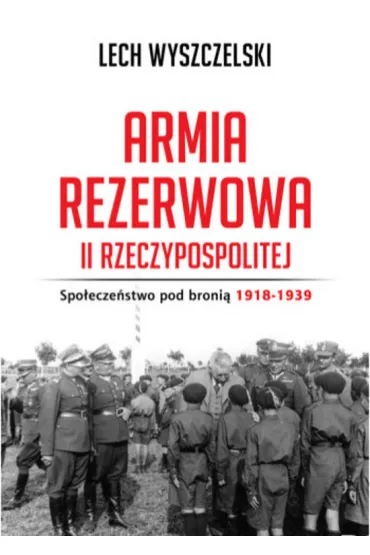Armia Rezerwowa II Rzeczypospolitej - Lech Wyszczelski