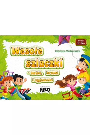 Weso�e szlaczki - bu�ki, kreski i zygzaczki. 5-6 latki - Katarzyna Siedlanowska