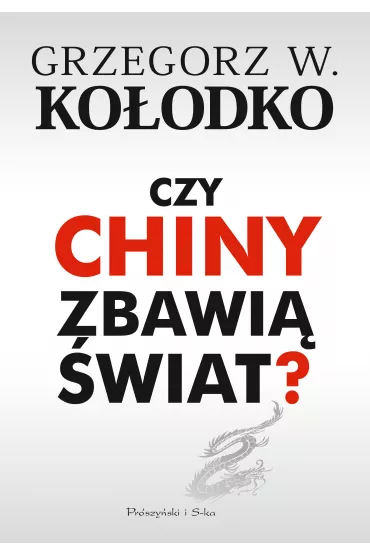 Czy Chiny zbawi� �wiat? - Grzegorz Witold Ko�odko