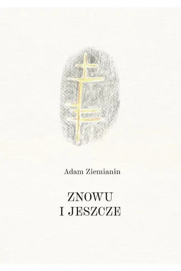 Znowu i jeszcze - Adam Ziemianin, Halszka  Ziemianin
