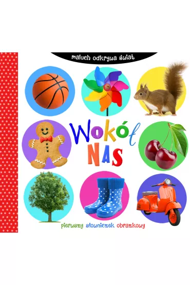 Wok� nas. Maluch odkrywa �wiat