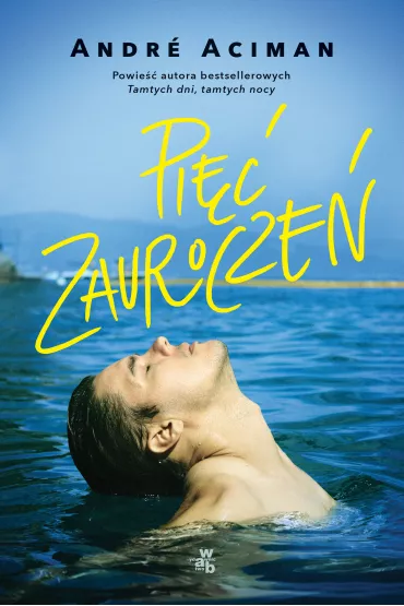 Pi�� zaurocze� - Andre Aciman