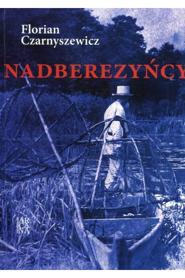 Nadberezy�cy - Florian Czarnyszewicz