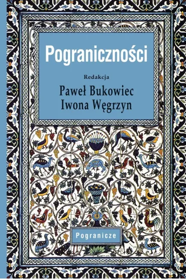 Pograniczno�ci - Iwona W�grzyn, Pawe� Bukowiec