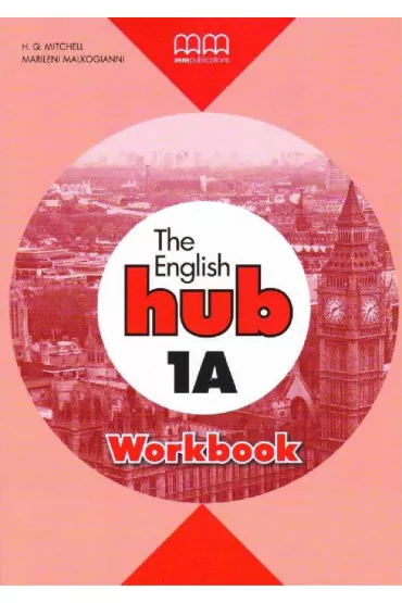 The English Hub 1A. Workbook - Malkogianni Marileni, H. Q. Mitchell