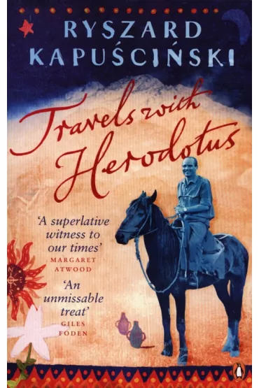 Travels with Herodotus - Ryszard Kapu�ci�ski