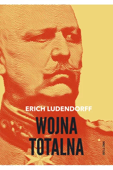 Wojna totalna - Erich Ludendorff