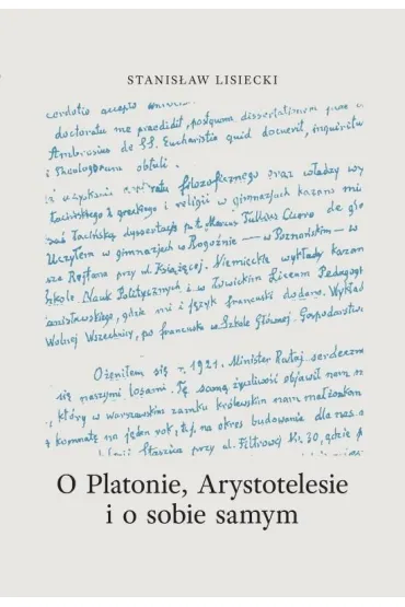 O Platonie, Arystotyelesie i o sobie samym - Stanis�aw Lisiecki