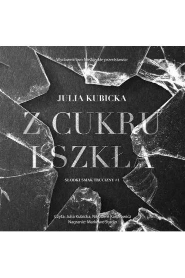 Audiobook Z cukru i szka. Sodki smak trucizny. Tom 1 mp3 - Julia Kubicka