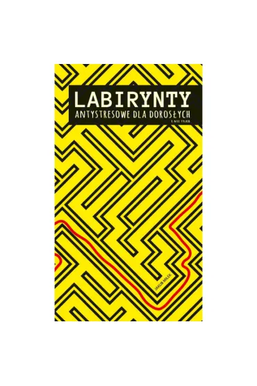 Labirynty antystresowe dla doros�ych i nie tylko - Jakub  Mi�ek