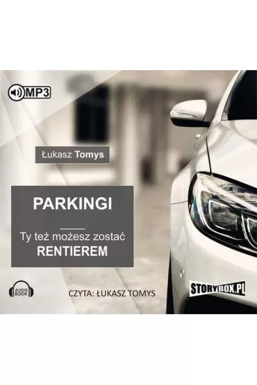 Audiobook Parkingi ty te� mo�esz zosta� rentierem CD - �ukasz Tomys