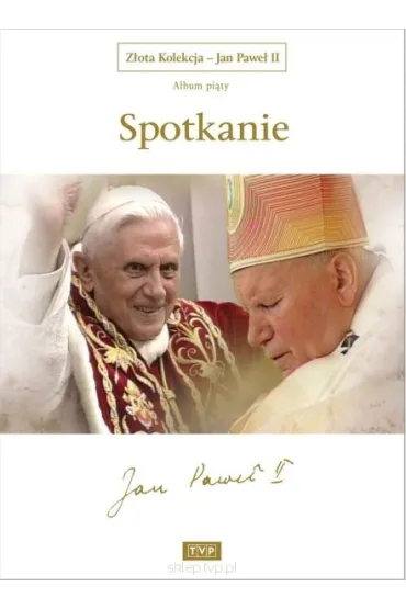 Z�ota Kolekcja - Jan Pawe� II - Album 5 Spotkanie - Jan Pawe� II