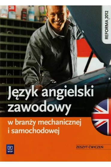 J�zyk angielski zawodowy w bran�y samochodowej i mechanicznej. Zeszyt �wicze�. Szko�y ponadgimnazjalne - Katarzyna Sarna, Rafa� Sarna
