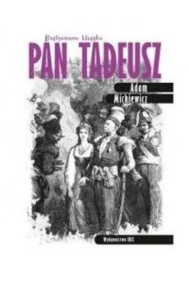 Ilustrowana klasyka. Pan Tadeusz - Adam Mickiewicz