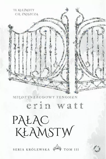 Pa�ac k�amstw. Seria Kr�lewska. Tom 3 - Erin Watt