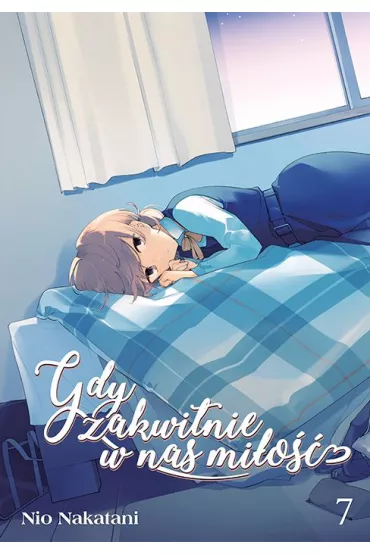Gdy zakwitnie w nas mi�o��. Tom 7 - Nio Nakatani