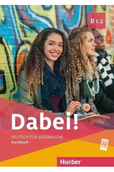 Dabei! B1.2. Kursbuch - Alberti Josef, Anna Hila, Kopp Gabriele, Siegfried B�ttner