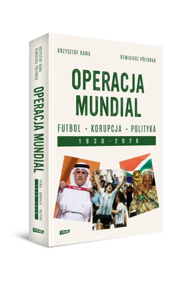 Operacja mundial. Futbol, korupcja, polityka. 1930-2026 - Krzysztof Kawa, Remigiusz  P�torak