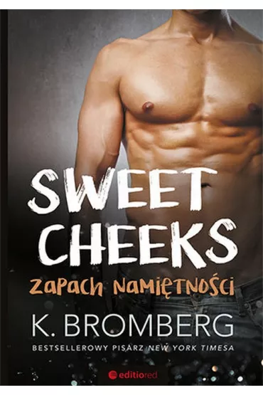 Sweet Cheeks. Zapach nami�tno�ci - K. Bromberg