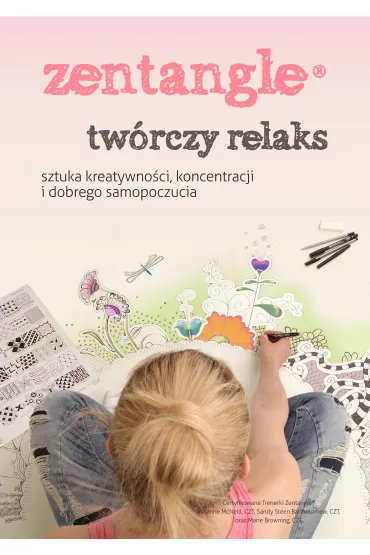 Zentangle tw�rczy relaks - Bartholomew Sandy  Steen, Marie  Browning, Suzanne  McNeill