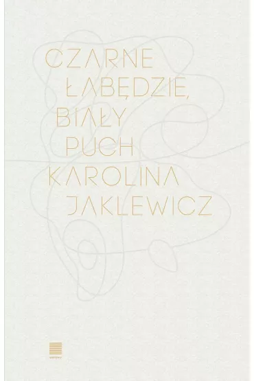 Czarne �ab�dzie bia�y puch - Karolina Jaklewicz