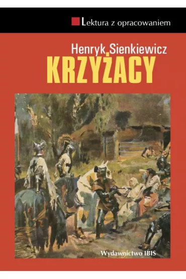 Krzy�acy. Lektura z opracowaniem - Henryk Sienkiewicz