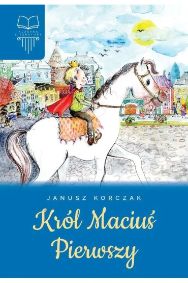 Kr�l Maciu� Pierwszy - Janusz Korczak