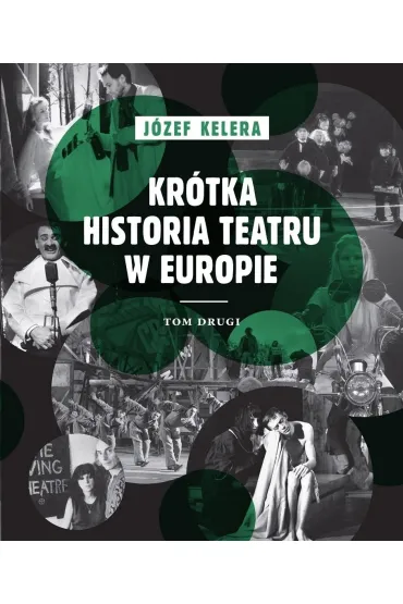 Kr�tka historia teatru w Europie. Tom drugi - J�zef  Kelera