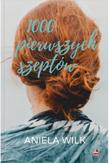 Tysi�c pierwszych szept�w - Aniela Wilk
