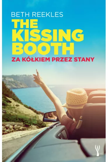 The Kissing Booth. Za k�kiem przez Stany - Beth  Reekles