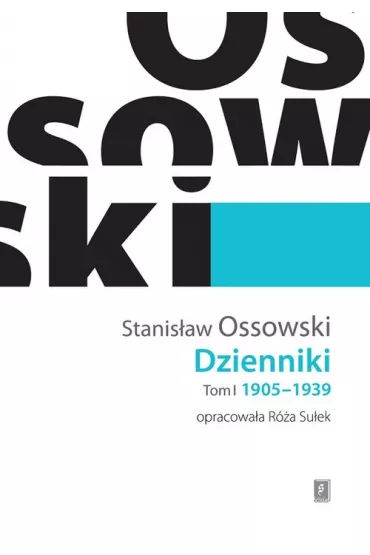Dzienniki 1905-1939. Tom 1 - Stanis�aw Ossowski