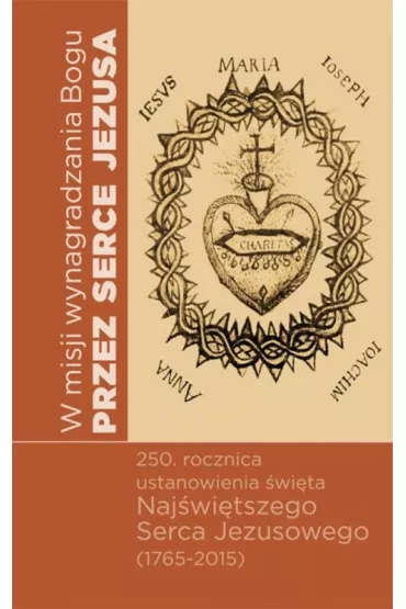 W misji wynagrodzenia Bogu przez Serce Jezusa - Eugeniusz Ziemann, Jerzy We�na