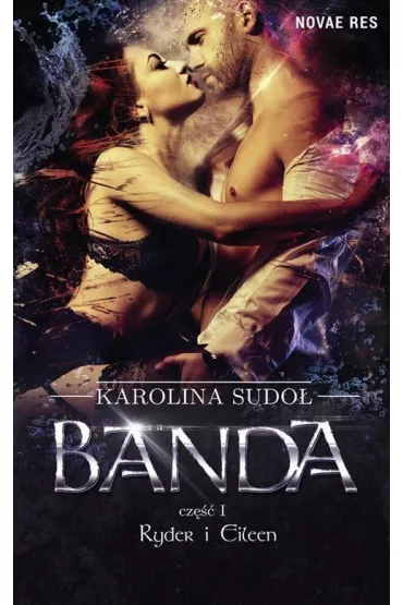 Ryder i Eileen. Banda. Tom 1 - Karolina Sudo�