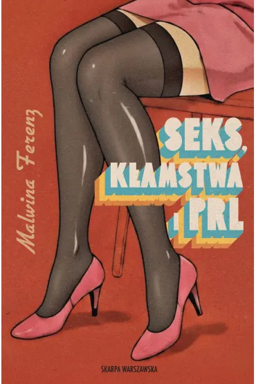 Seks, k�amstwa i PRL - Malwina  Ferenz