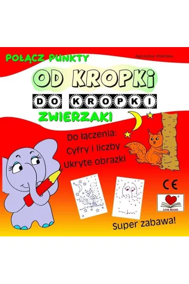 Od kropki do kropki Zwierzaki - Agnieszka Wile�ska
