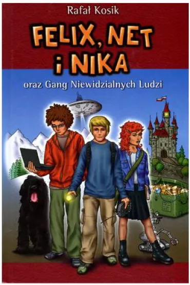 Felix, Net i Nika oraz Gang Niewidzialnych Ludzi. Tom 1 - Rafa� Kosik