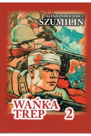 Wa�ka Trep 2 Dziennik �o�nierza - Aleksander Iljicz Szumilin