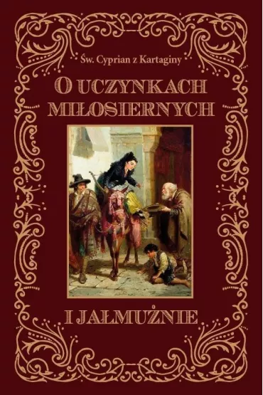 O uczynkach mi�osiernych i ja�mu�nie - �w. Cyprian z Kartaginy