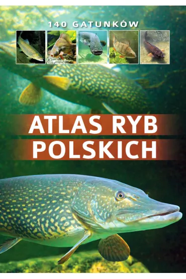 Atlas ryb polskich - �ukasz Kolasa, Bogdan Wzi�tek