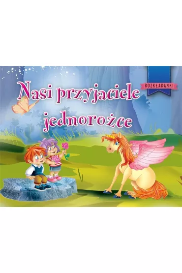 Nasi przyjaciele jednoro�ce - Javier Inaraja 