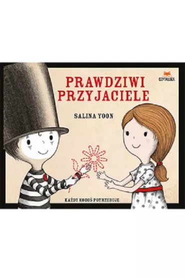 Prawdziwi przyjaciele - Salina Yoon